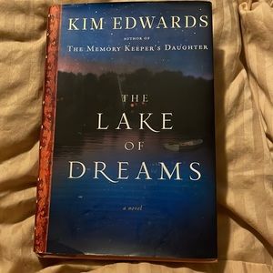 The LAKE of DREAMS a Novel Hardbound Book by Kim Edwards Like NEW GIFT
